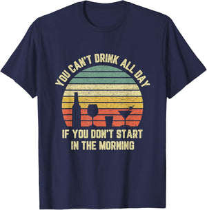 Funny Day Drinking Shirt Can't Drink All Day Retro Drinking T-Shirt - T-Shirt | Navy