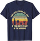 Funny Day Drinking Shirt Can't Drink All Day Retro Drinking T-Shirt - T-Shirt | Navy