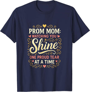 Prom Mom Watching You Shine - Proud Moment Celebration T-Shirt - T-Shirt | Navy