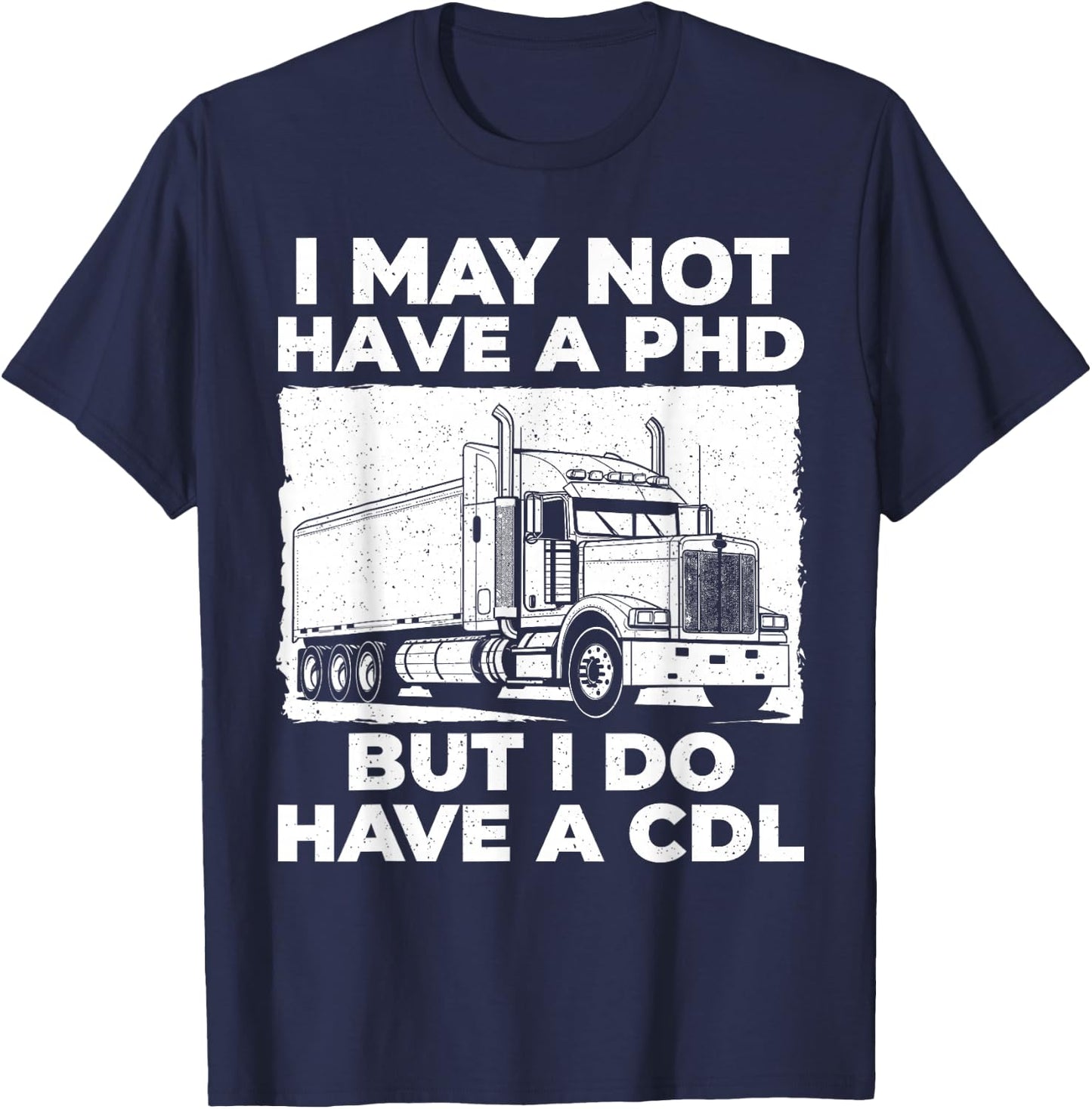 Funny CDL Trucker Design Women Semi Truck Driver CDL T-Shirt - T-Shirt | Navy