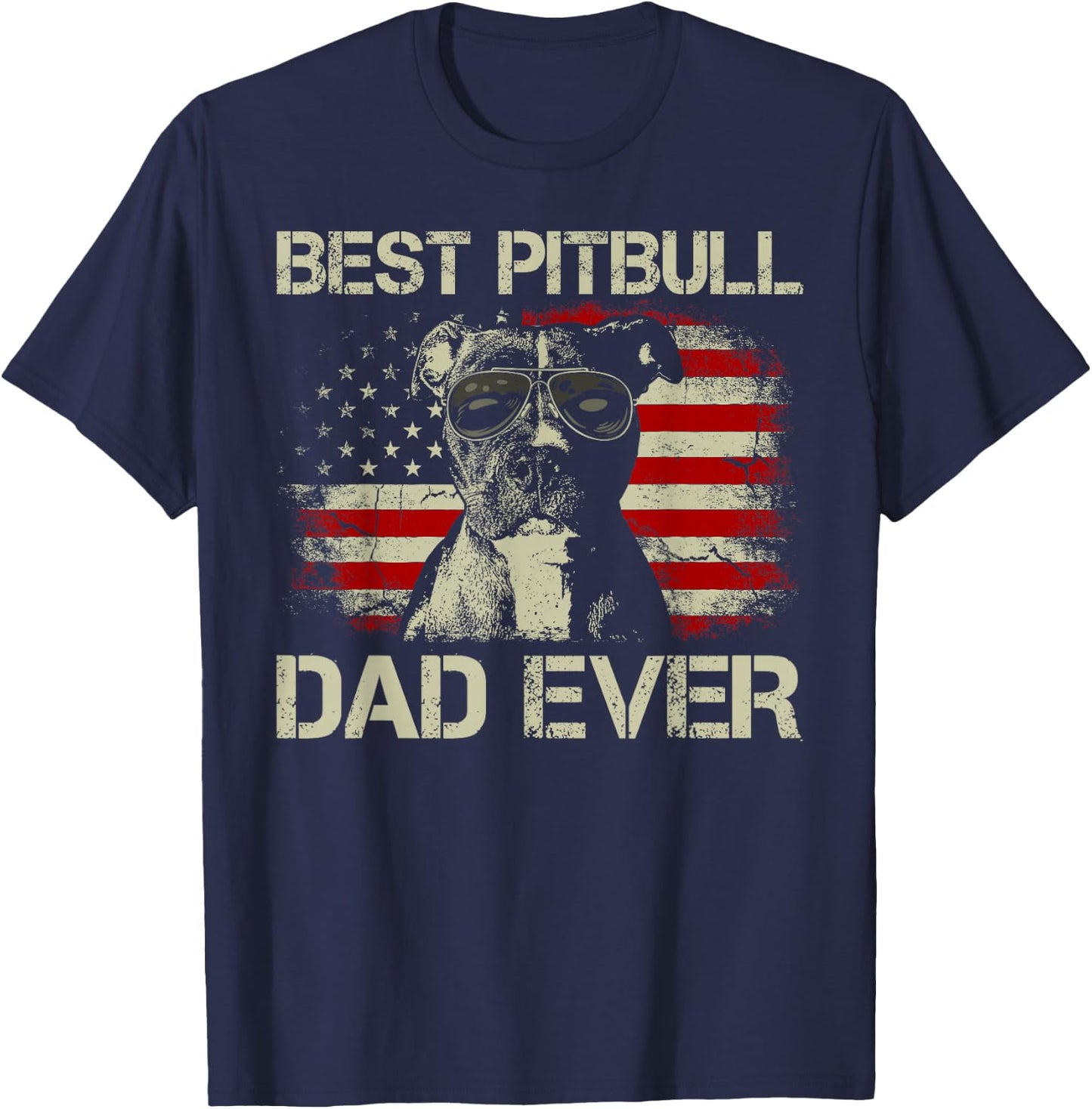 Best Pitbull Dad Ever Funny Us Flag Gifts for Dog Dad T-Shirt - T-Shirt | Navy