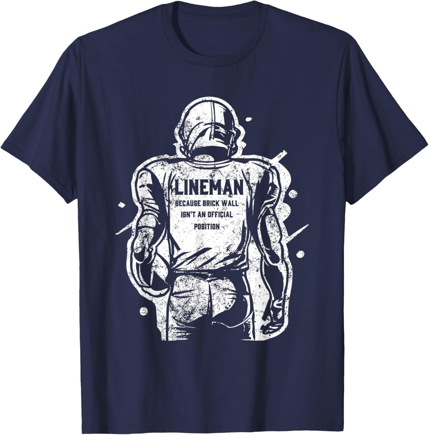 Lineman Because Brick Wall Isn't an Official Position T-Shirt - T-Shirt | Navy