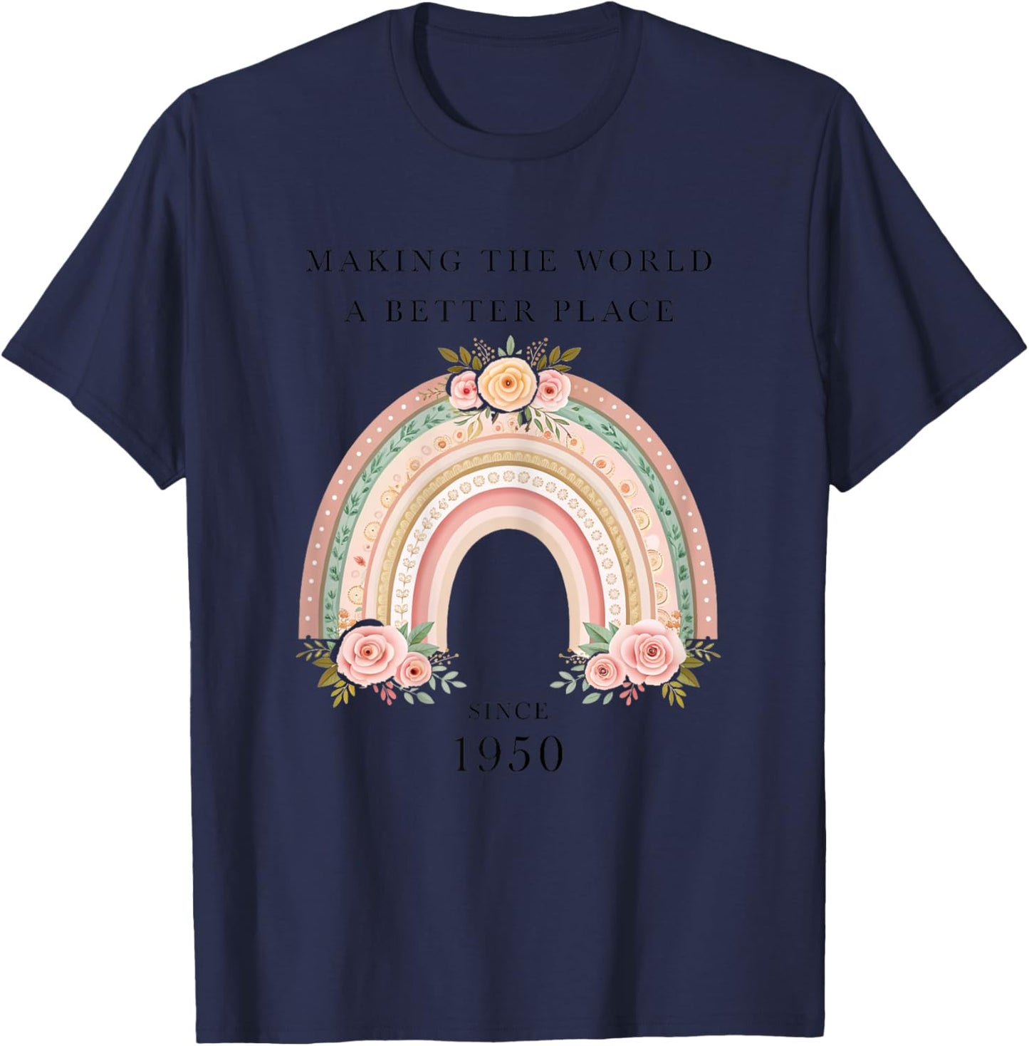Making the World a Better Place since 1950 Women Birthday T-Shirt - T-Shirt | Navy
