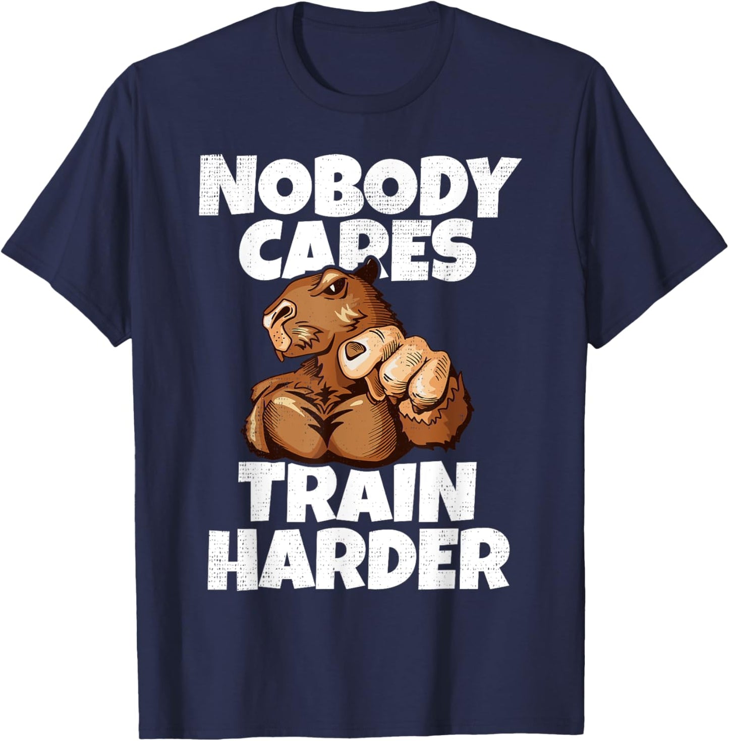 Nobody Cares Train Harder Motivational Gym Muscular Capybara T-Shirt - T-Shirt | Navy