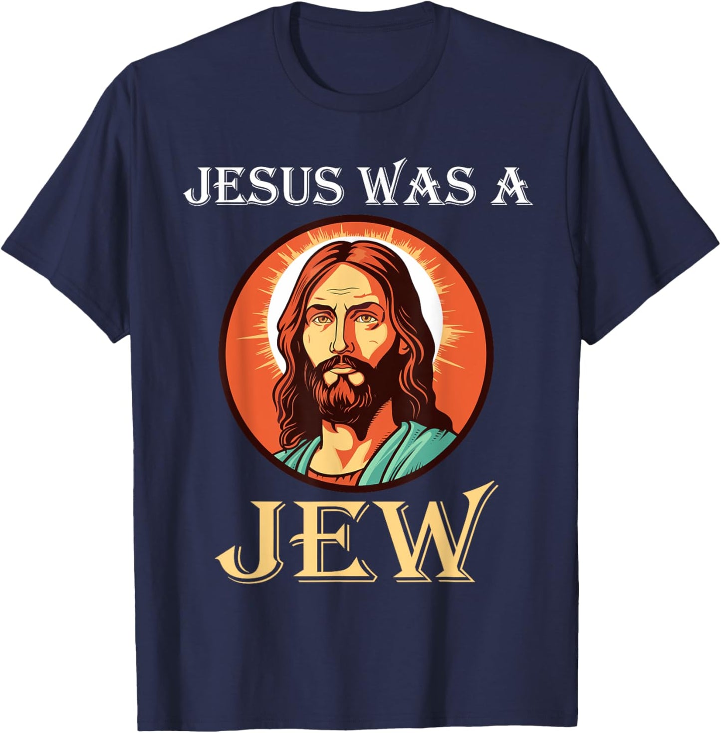 Jesus Was A Jew T-Shirt - T-Shirt | Navy