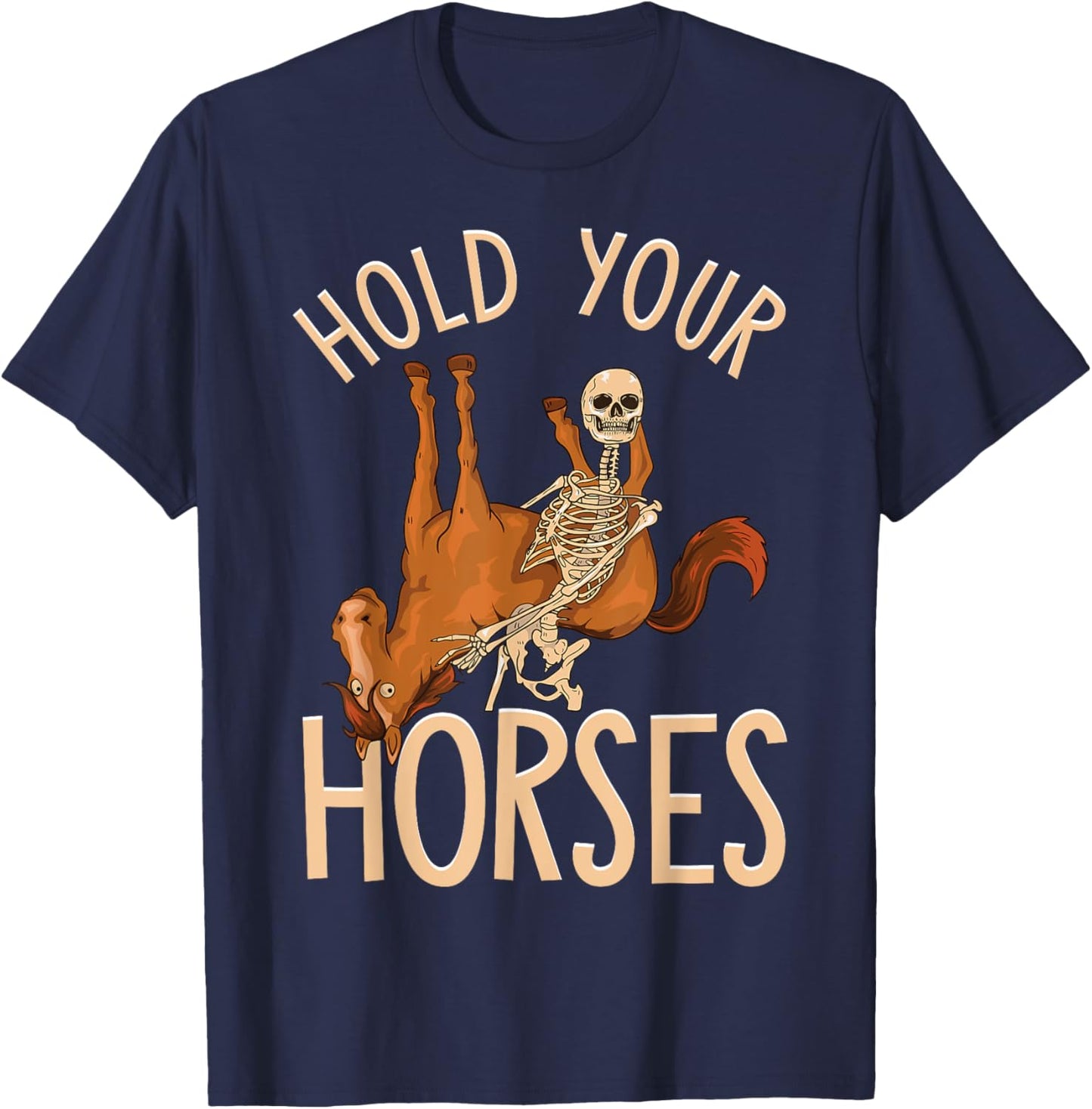 Funny Hold Your Horses Skeleton Holding Horse T-Shirt - T-Shirt | Navy