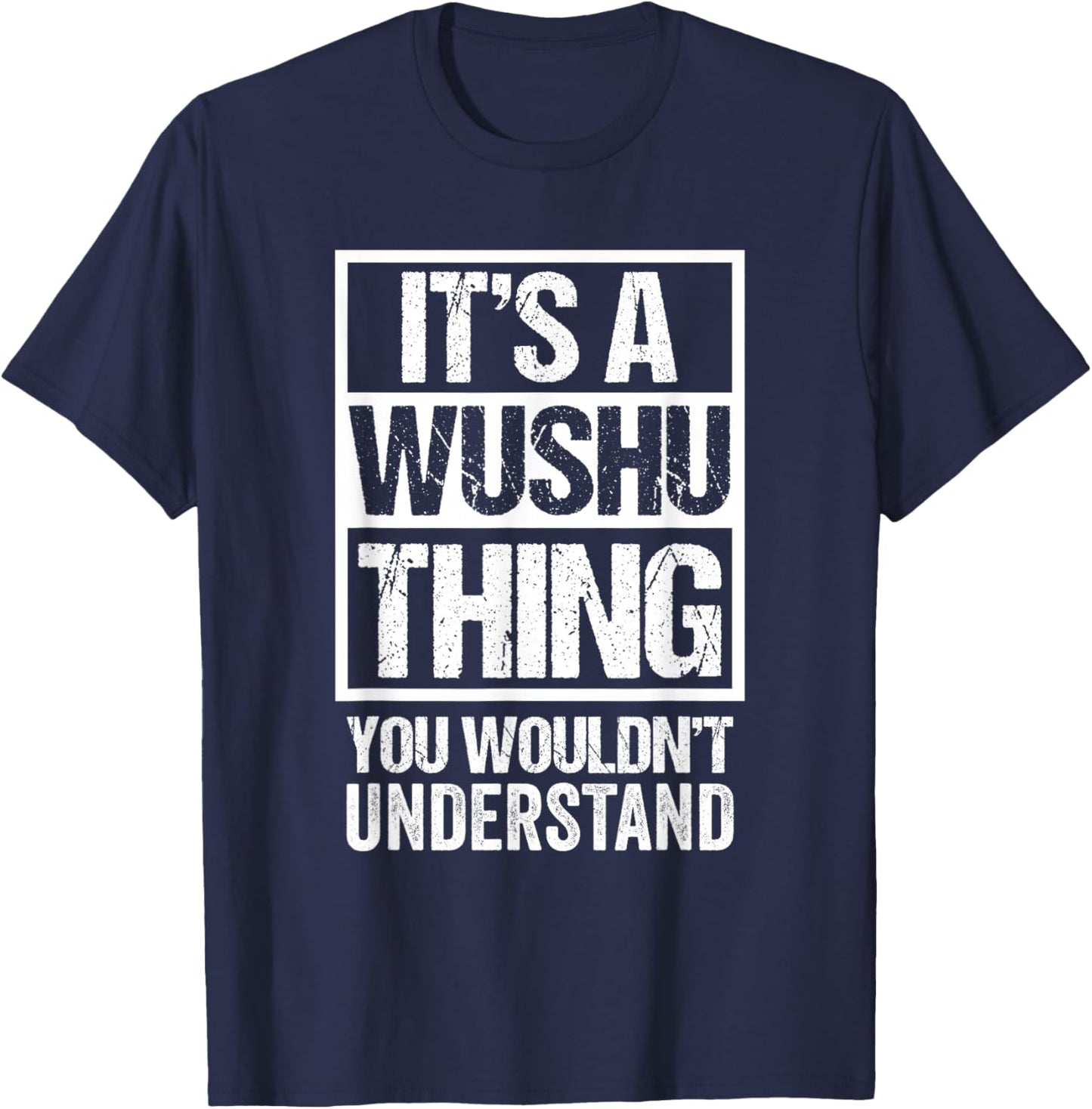 Fun Fighter Quote Kungfu/Martial Art Saying "A Wushu Thing" T-Shirt - T-Shirt | Navy