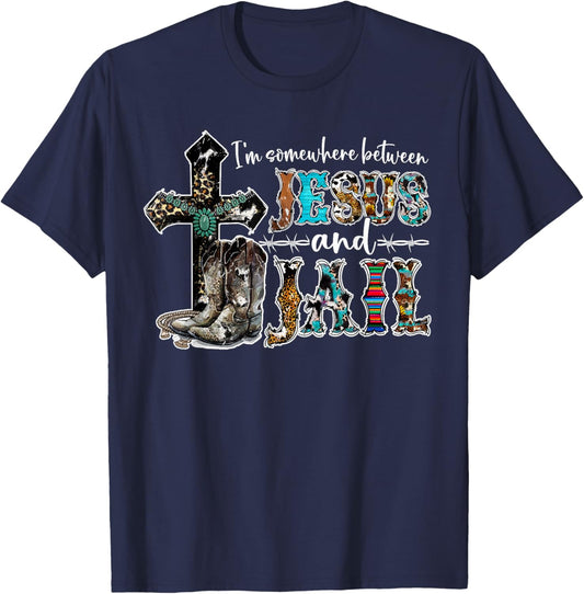 Funny I'm Somewhere Between Jesus And Jail Western Christian T-Shirt - T-Shirt | Navy
