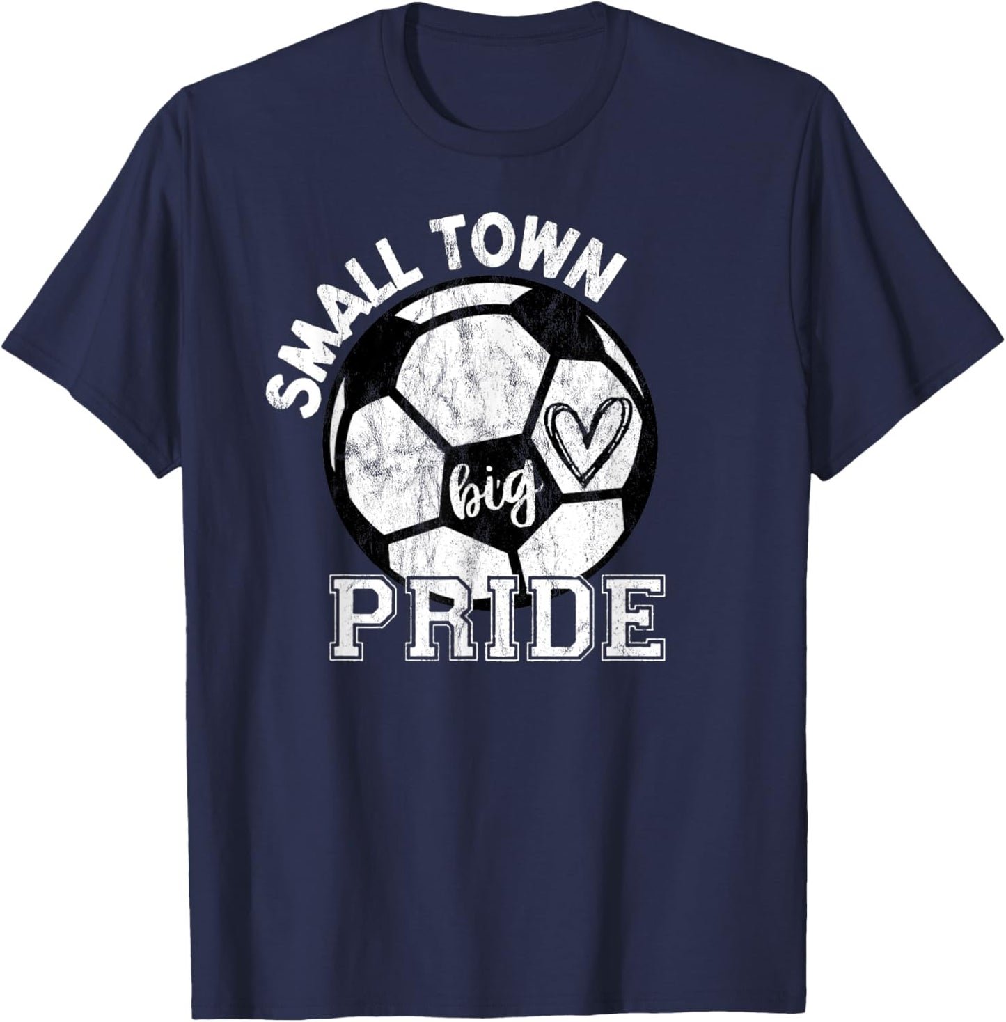Small Town Big Pride Soccer T-Shirt - T-Shirt | Navy