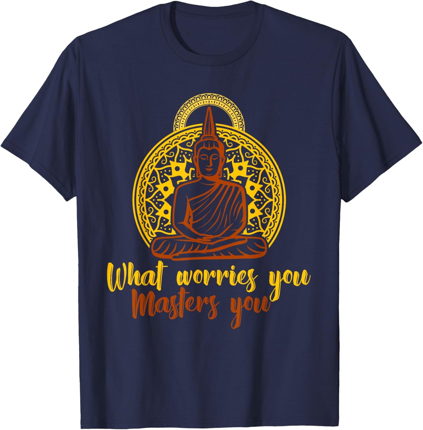 Worry Meditation Zen Yoga Meditation Buddha Mantra T-Shirt - T-Shirt | Navy