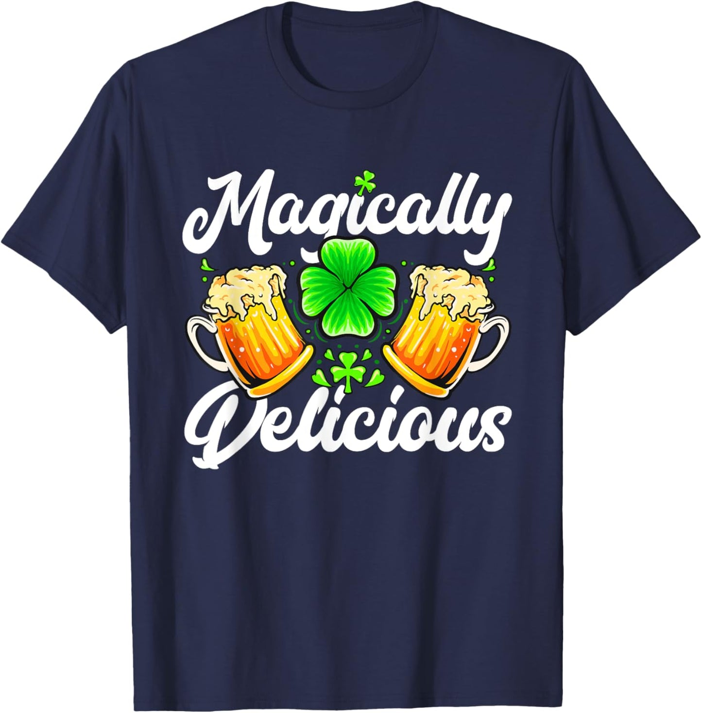 St Patricks Day - Magically Delicious T-Shirt - T-Shirt | Navy