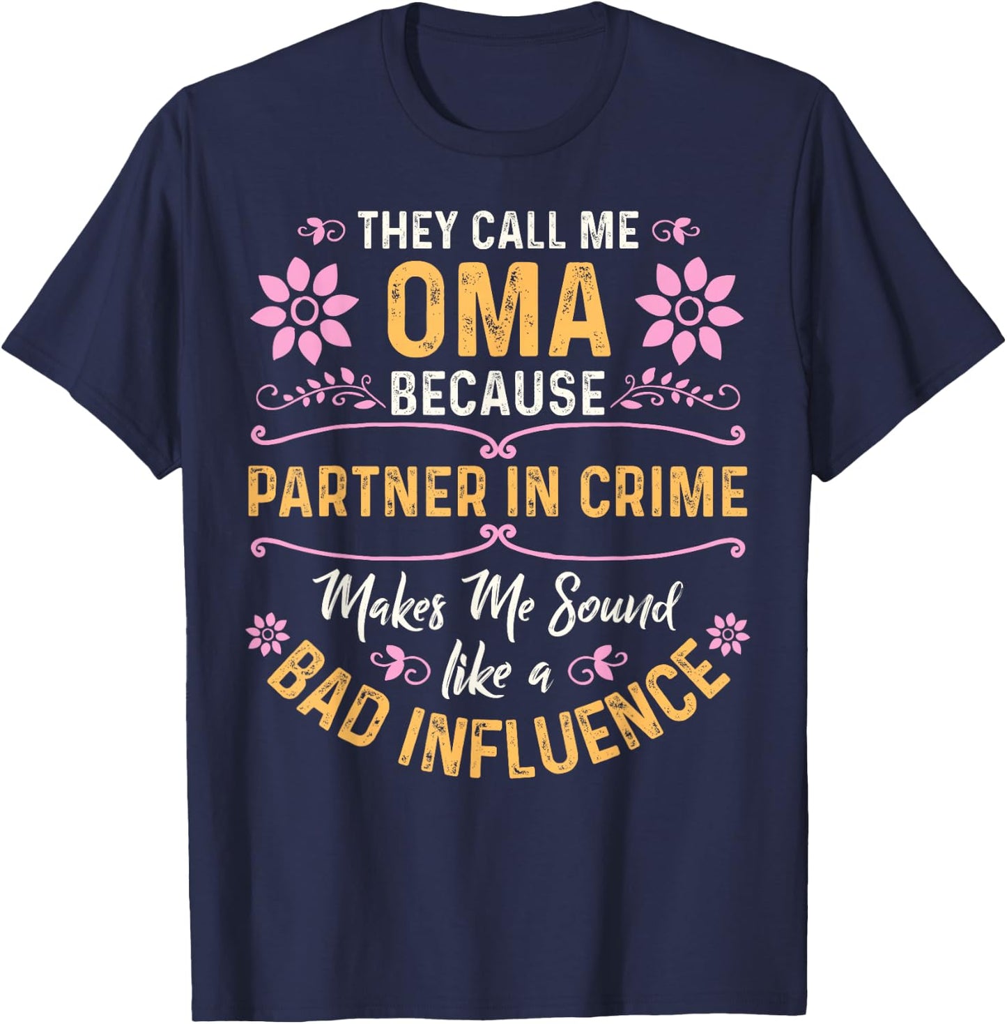 They Call Me Oma Because Partner In Crime T-Shirt - T-Shirt | Navy
