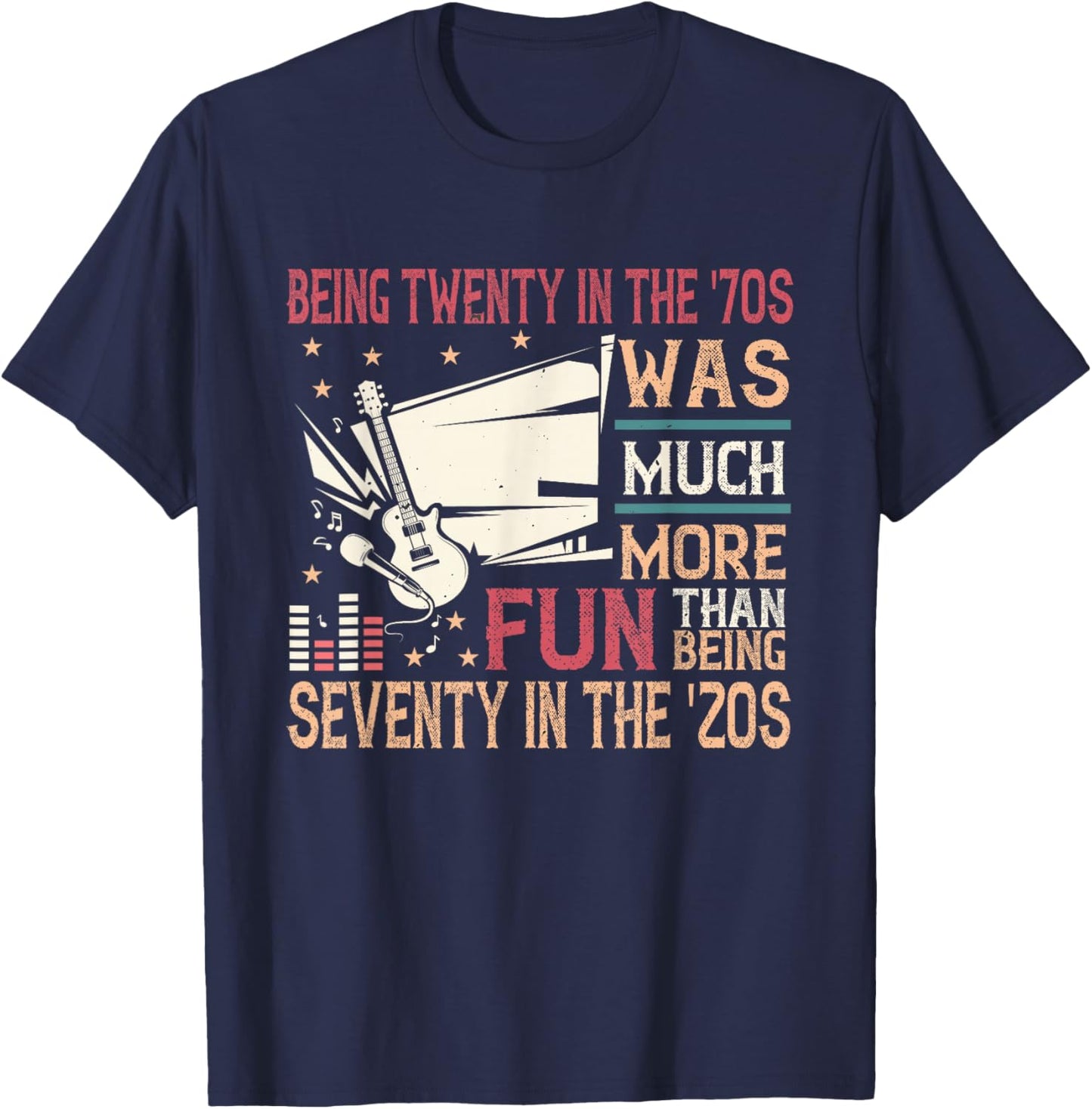 Being twenty in the '70s was much more fun than in the '20s T-Shirt - T-Shirt | Navy