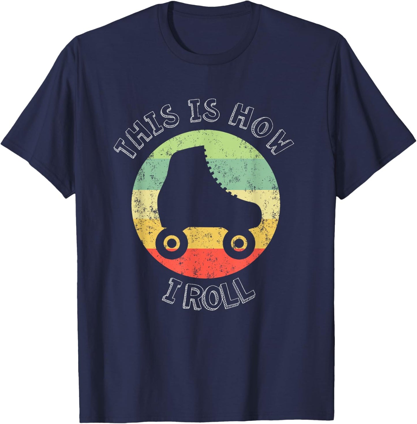 70's This Is How I Roll Vintage Retro Roller Skates T-Shirt - T-Shirt | Navy