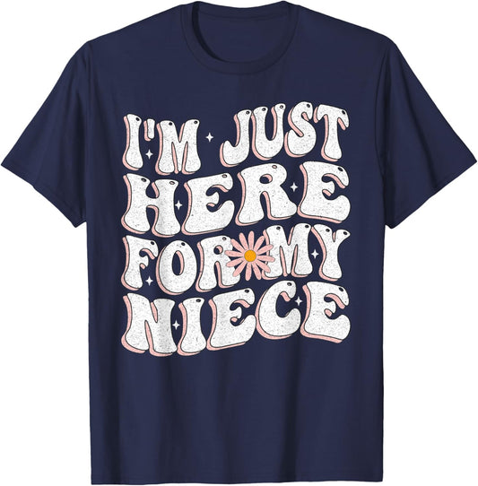 I'm Just Here For My Niece funny for aunt and Uncle T-Shirt - T-Shirt | Navy