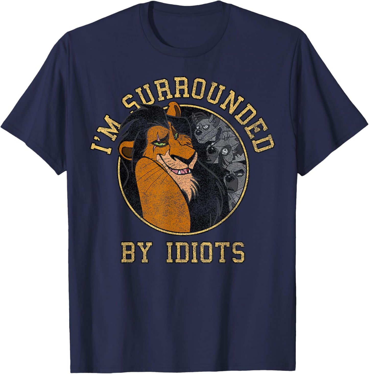 Disney The Lion King Scar & Hyenas Surrounded By Idiots T-Shirt - T-Shirt | Navy