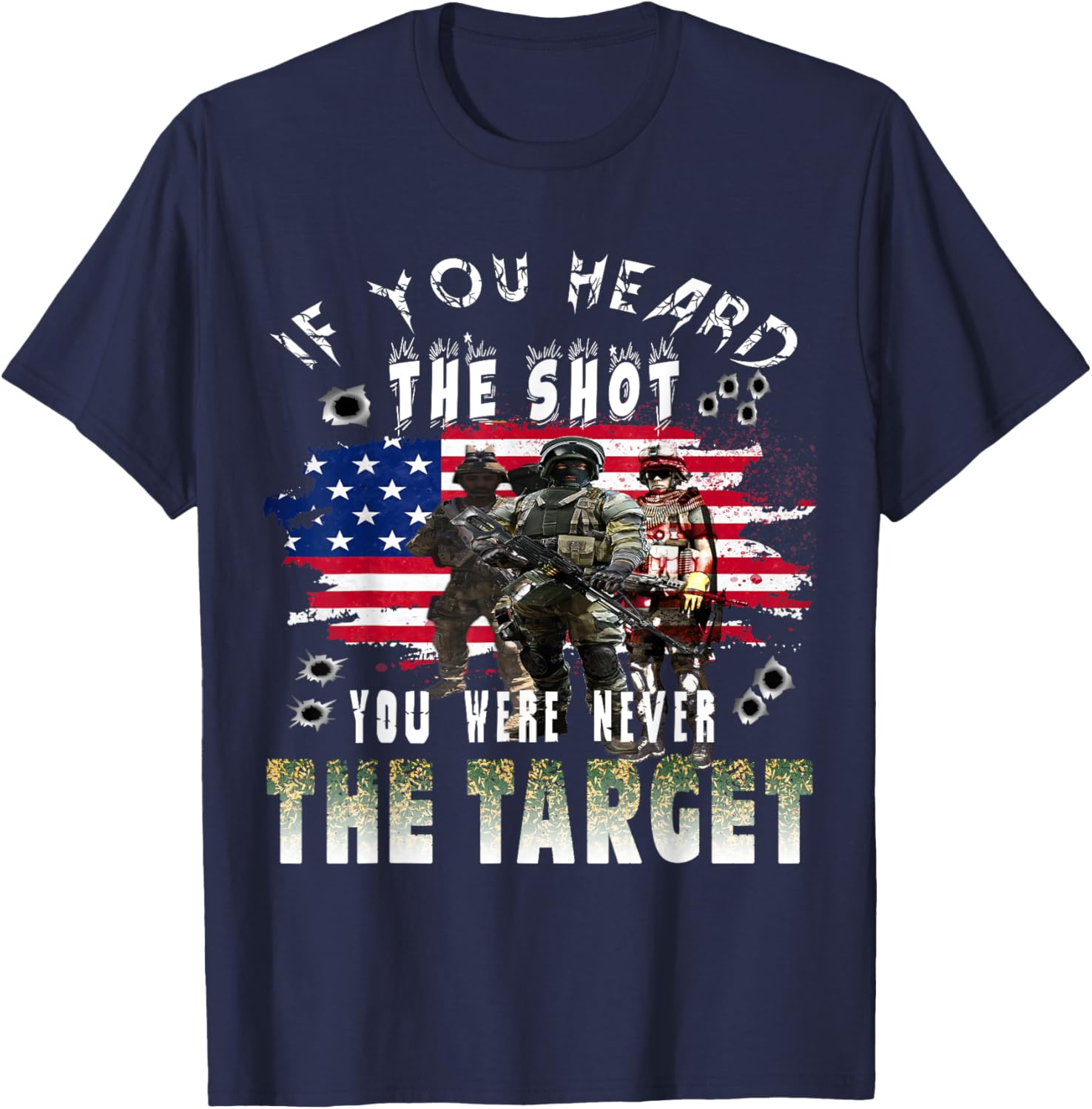 If you heard the shot you were never the target T-Shirt - T-Shirt | Navy