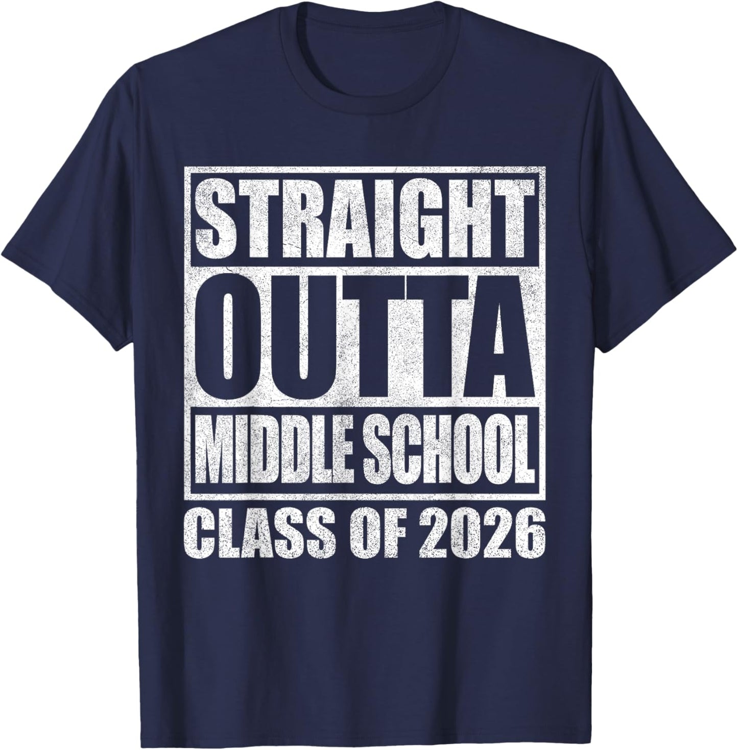 Straight Outta Middle School Class, Boy Girl 2026 Graduation T-Shirt - T-Shirt | Navy