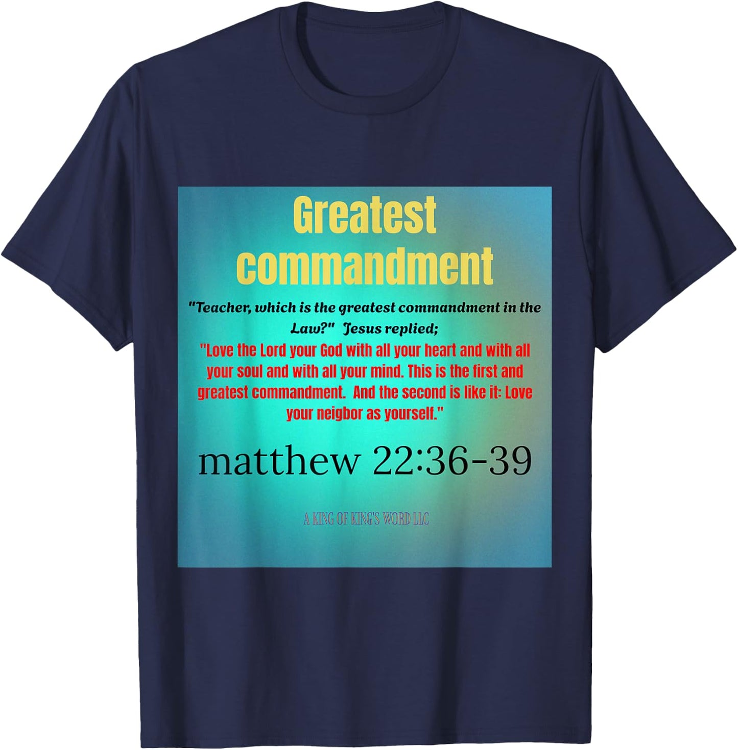 Matthew 22: 36-39 Teacher What is the Greatest Commandment? T-Shirt - T-Shirt | Navy
