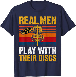 Real Men Play with Their Discs Disc Golf Shirts Men T-Shirt - T-Shirt | Navy