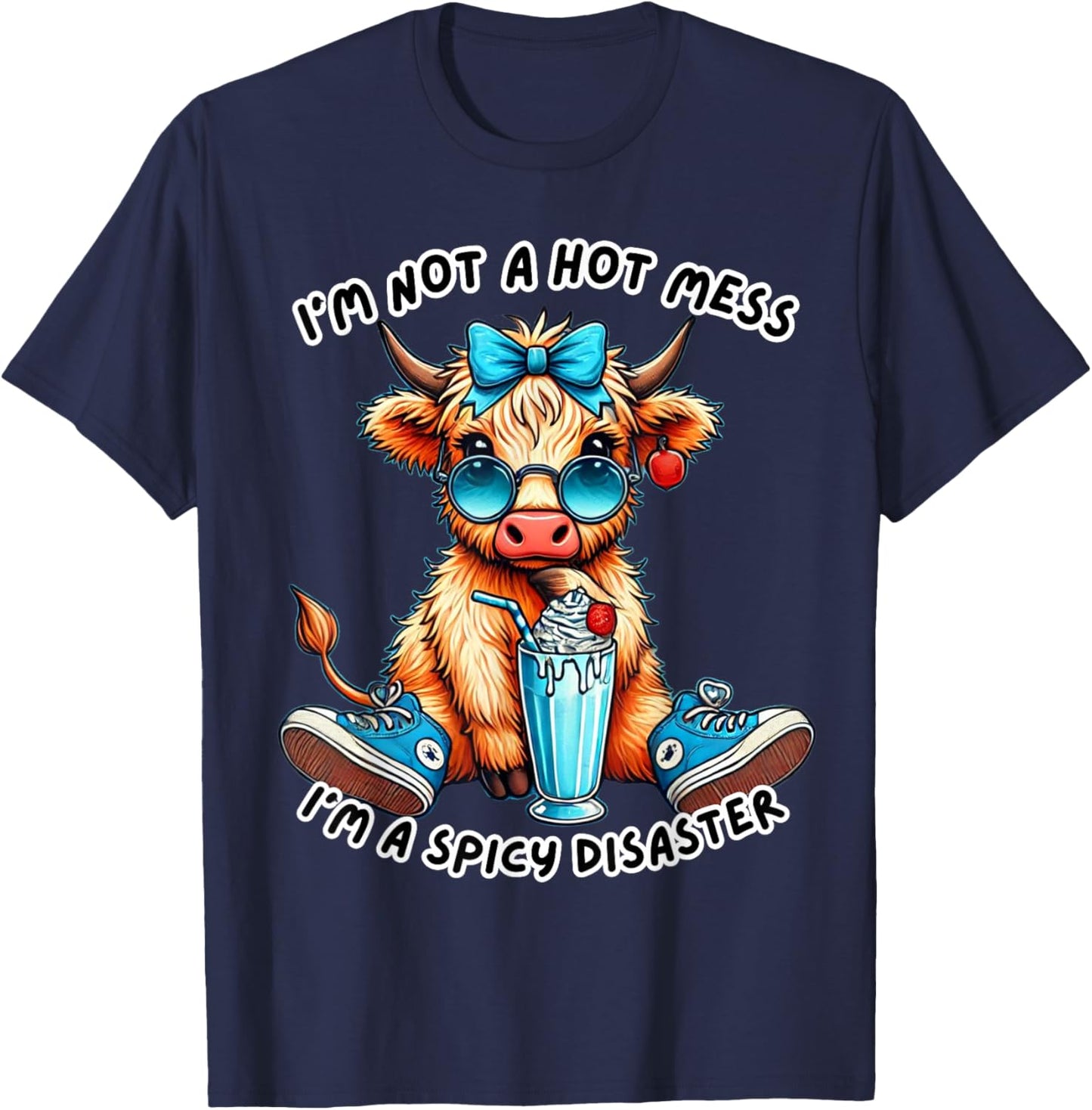 I'm Not A Hot Mess In A Spicy Disaster Cute Highland Cow T-Shirt - T-Shirt | Navy