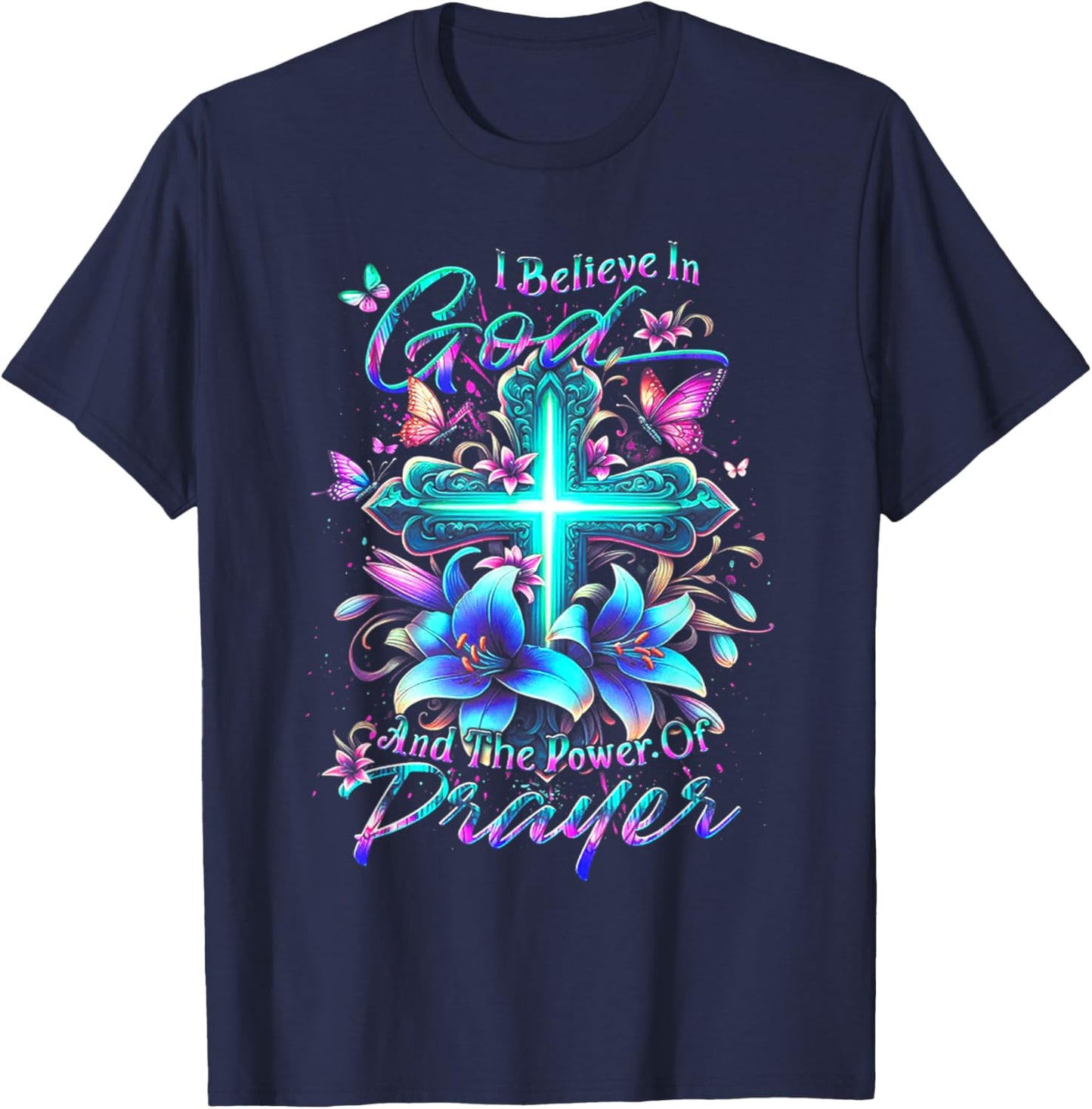 I Believe In God And The Power Of Prayer T-Shirt - T-Shirt | Navy