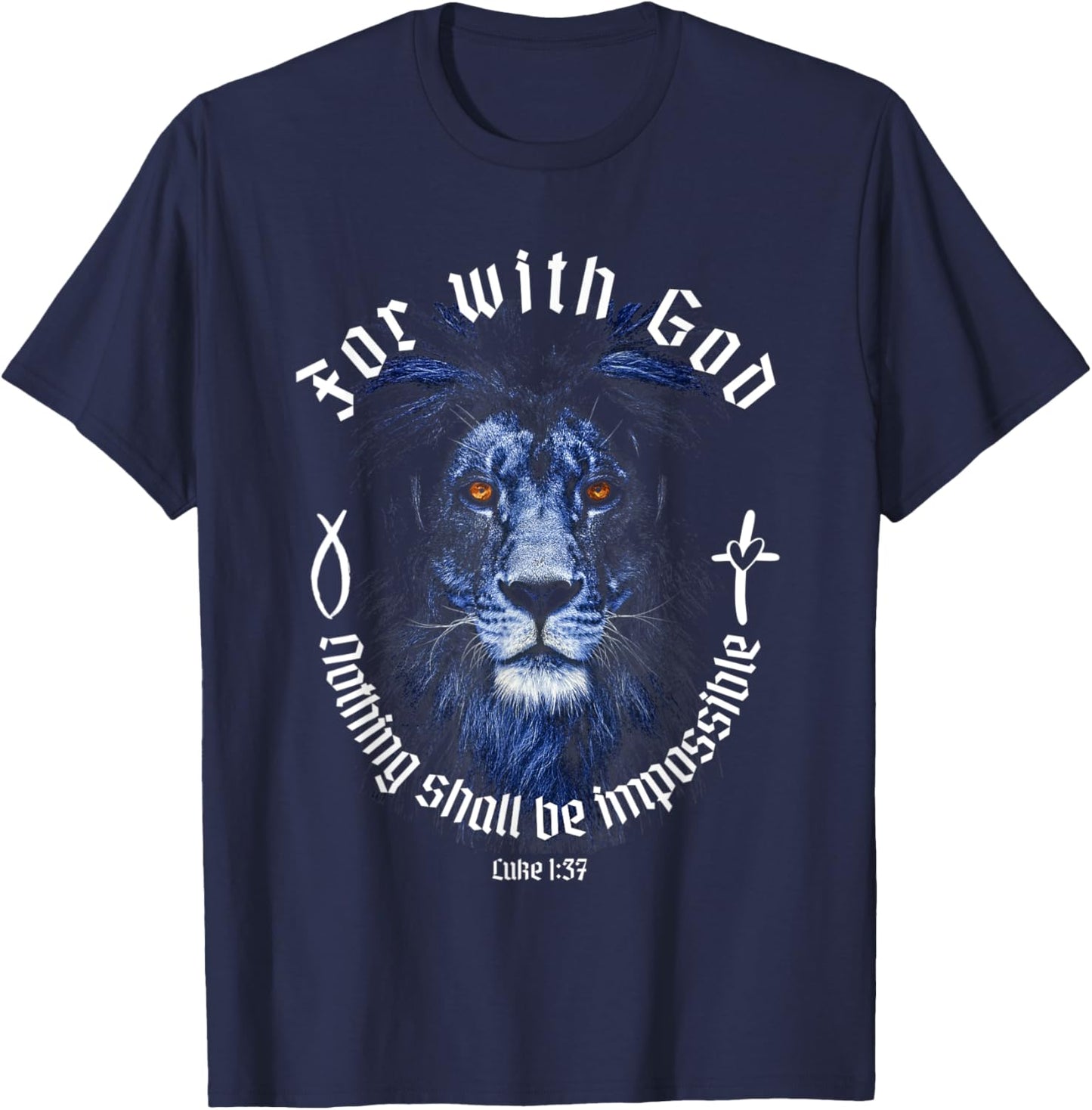 For With God Nothing Shall Be Impossible Luke 1:37 Faith T-Shirt - T-Shirt | Navy