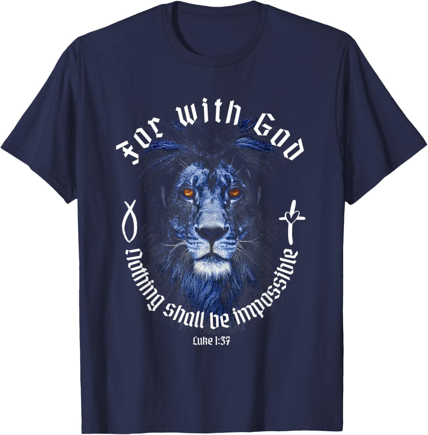 For With God Nothing Shall Be Impossible Luke 1:37 Faith T-Shirt - T-Shirt | Navy