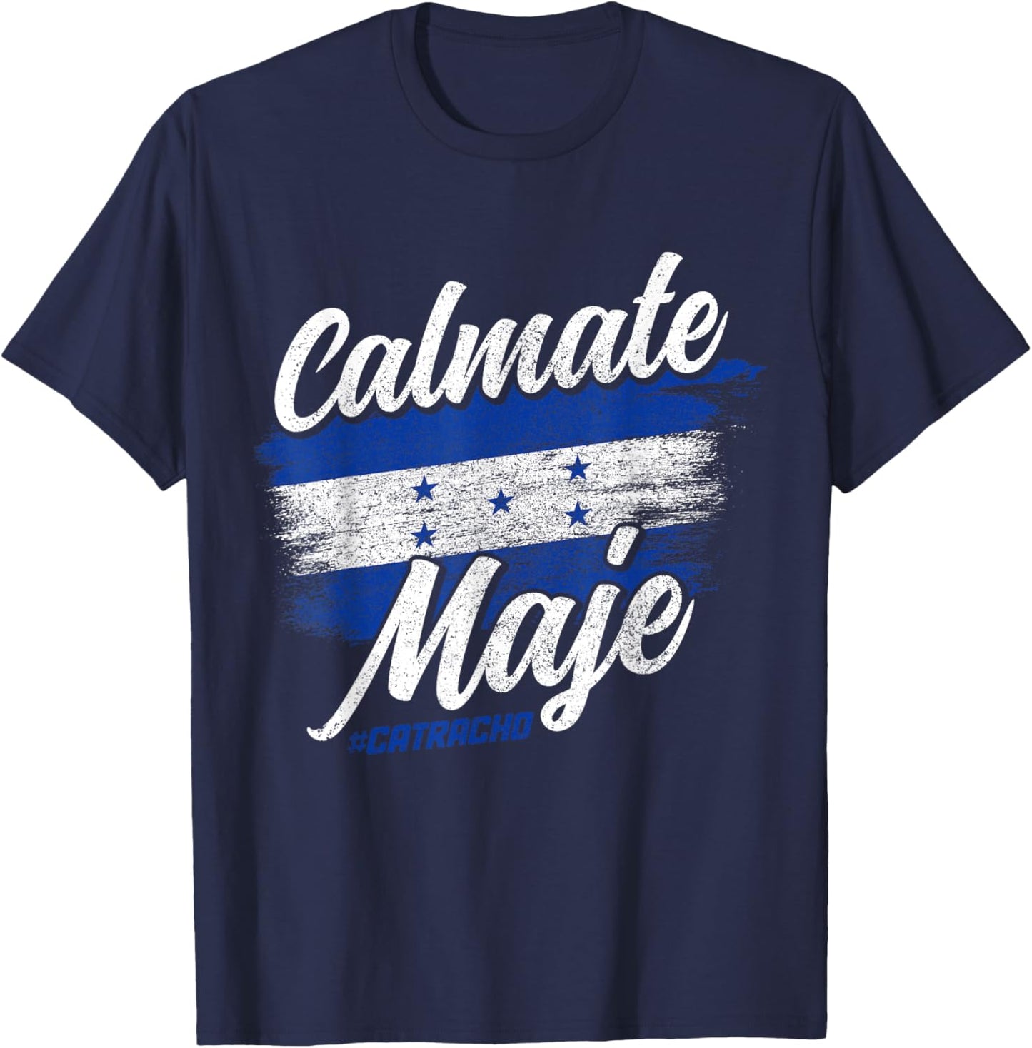 Calmate Maje Catracho Honduras Vintage Pride Honduran Flag T-Shirt - T-Shirt | Navy