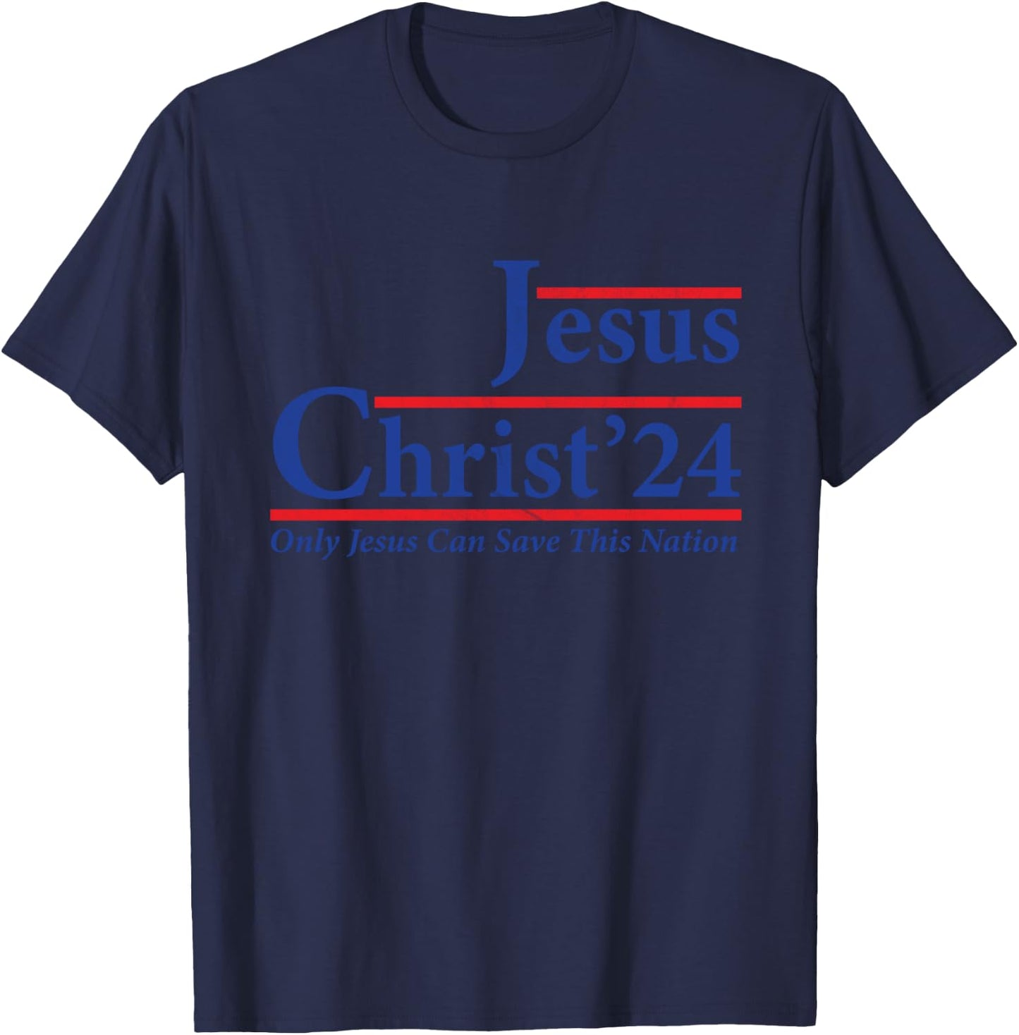 Cool Jesus Christ 2024 Only Jesus Can Save This Nation T-Shirt - T-Shirt | Navy