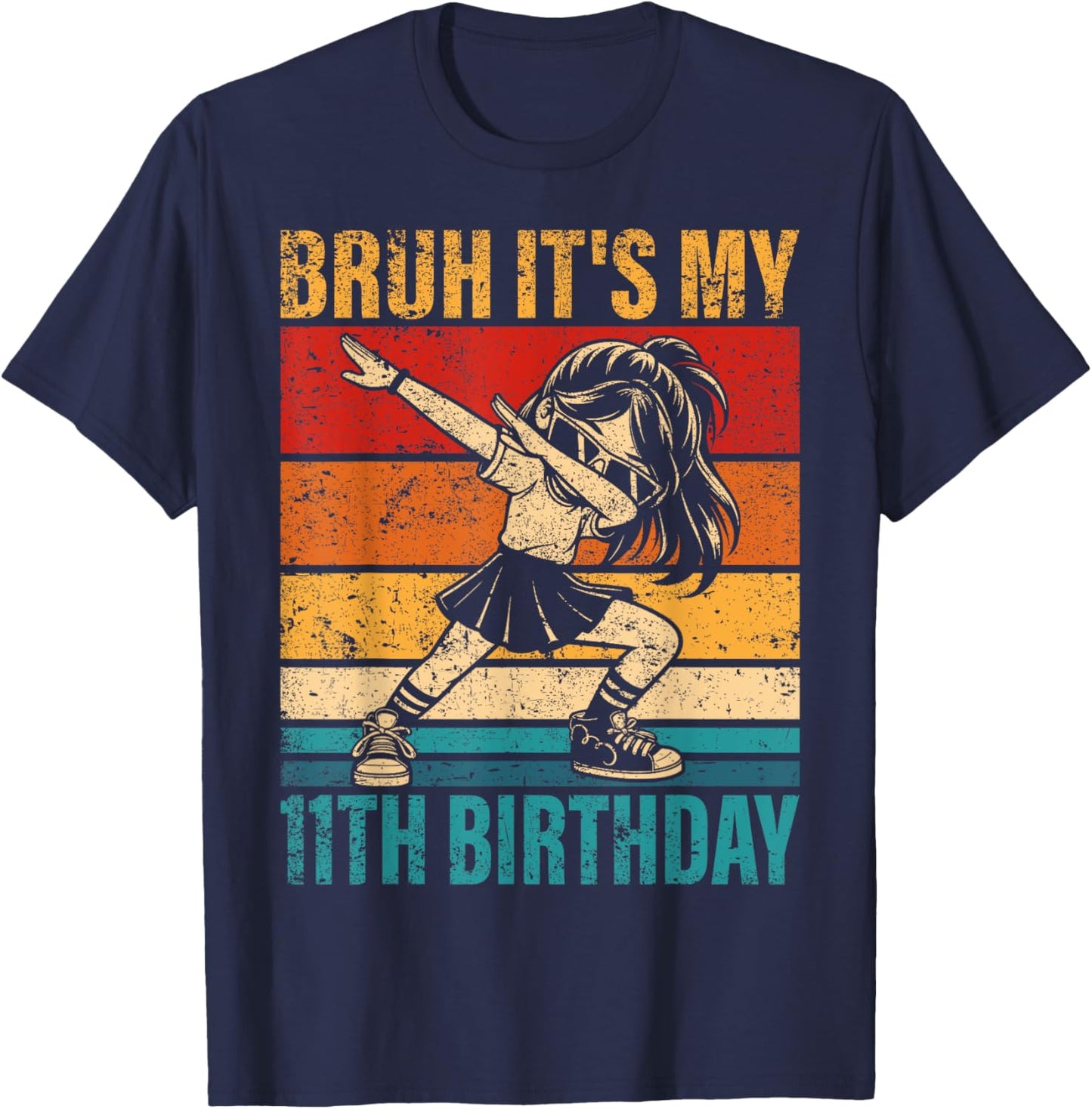 11 Year Old Birthday Dabbing Girl Bruh It's My 11th Birthday T-Shirt - T-Shirt | Navy
