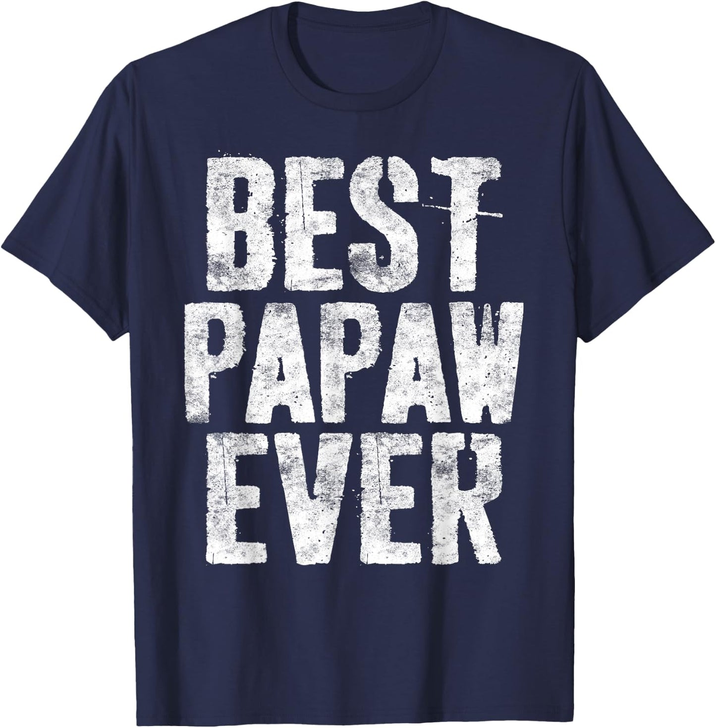Best Papaw Ever Shirt Men Grandfather Fathers Day T-Shirt - T-Shirt | Navy