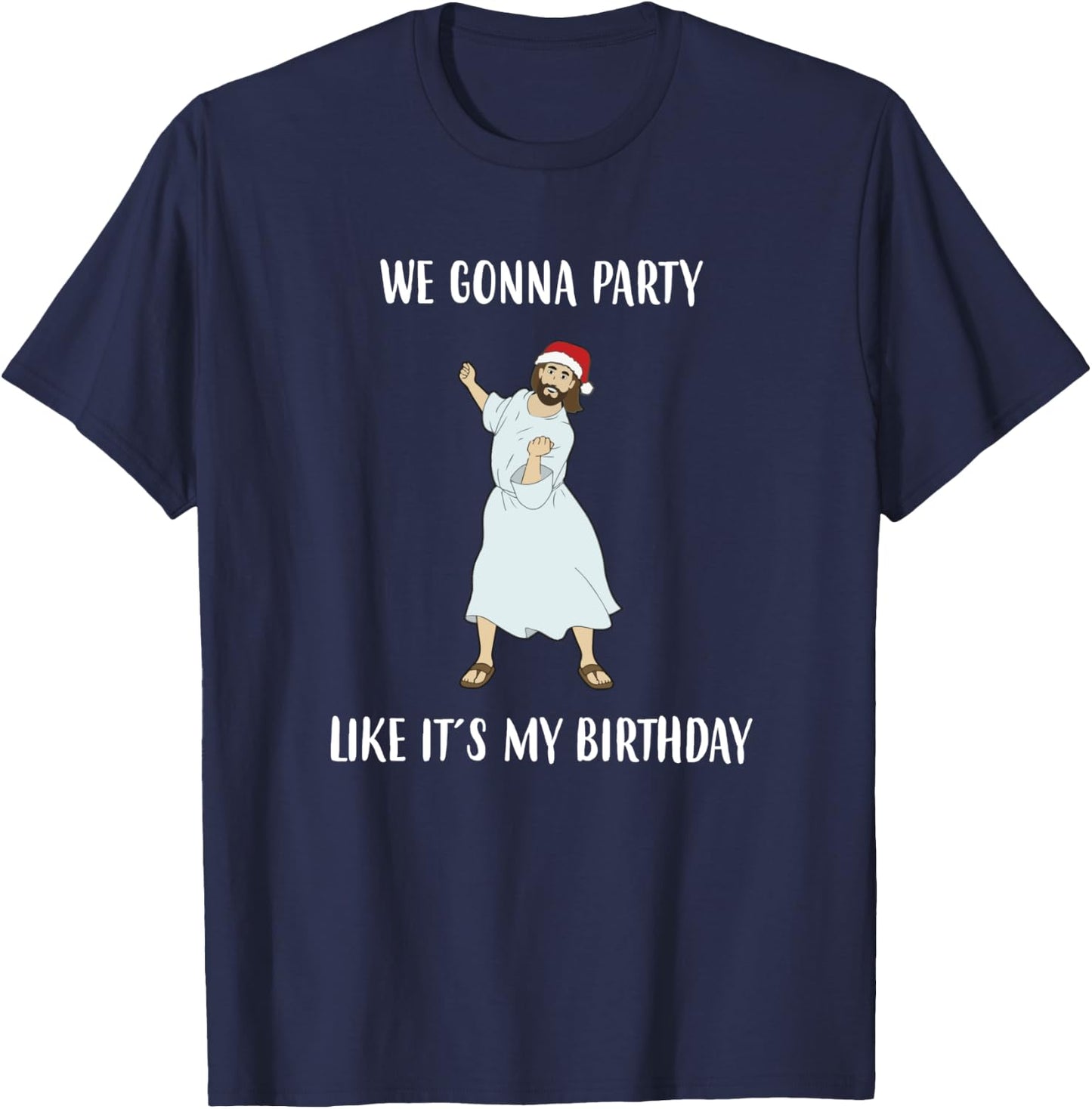 We Gonna Party Like it's My Birthday Jesus Dancing graphic T-Shirt - T-Shirt | Navy