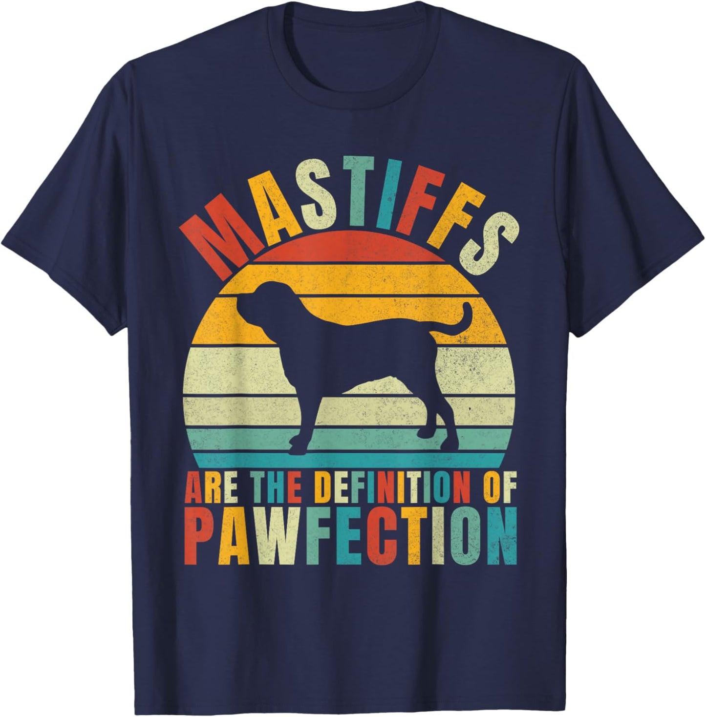 Mastiffs are the Definition of Pawfection Mastiff T-Shirt - T-Shirt | Navy