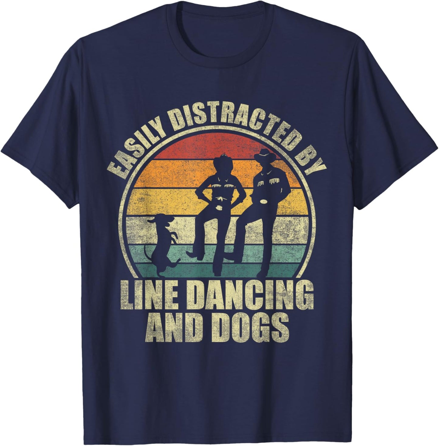 Easily distracted by line dancing and dogs. Line Dance lover T-Shirt - T-Shirt | Navy