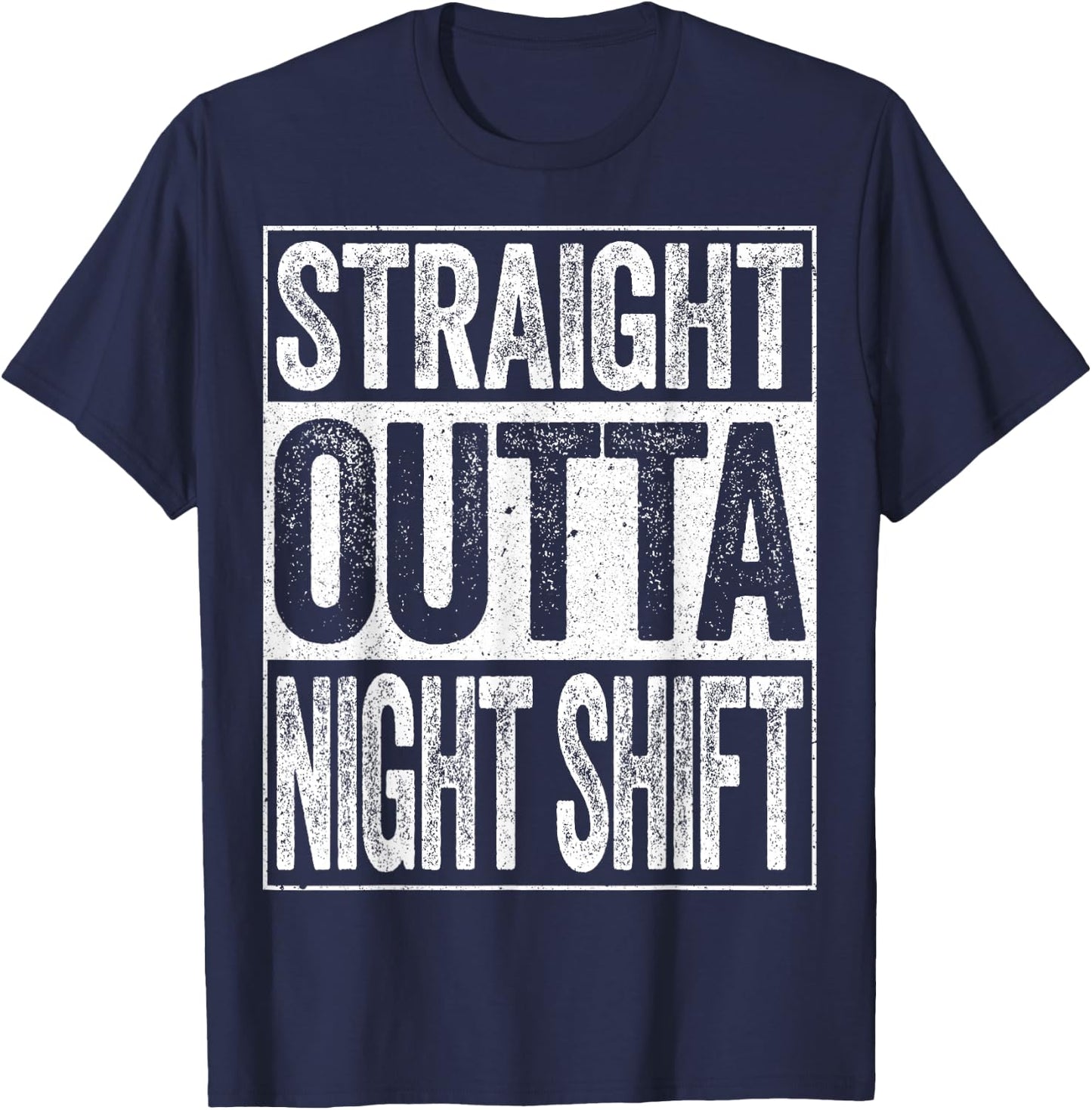 Straight Outta Night Shift Shirt Men Women Night Job T-Shirt - T-Shirt | Navy
