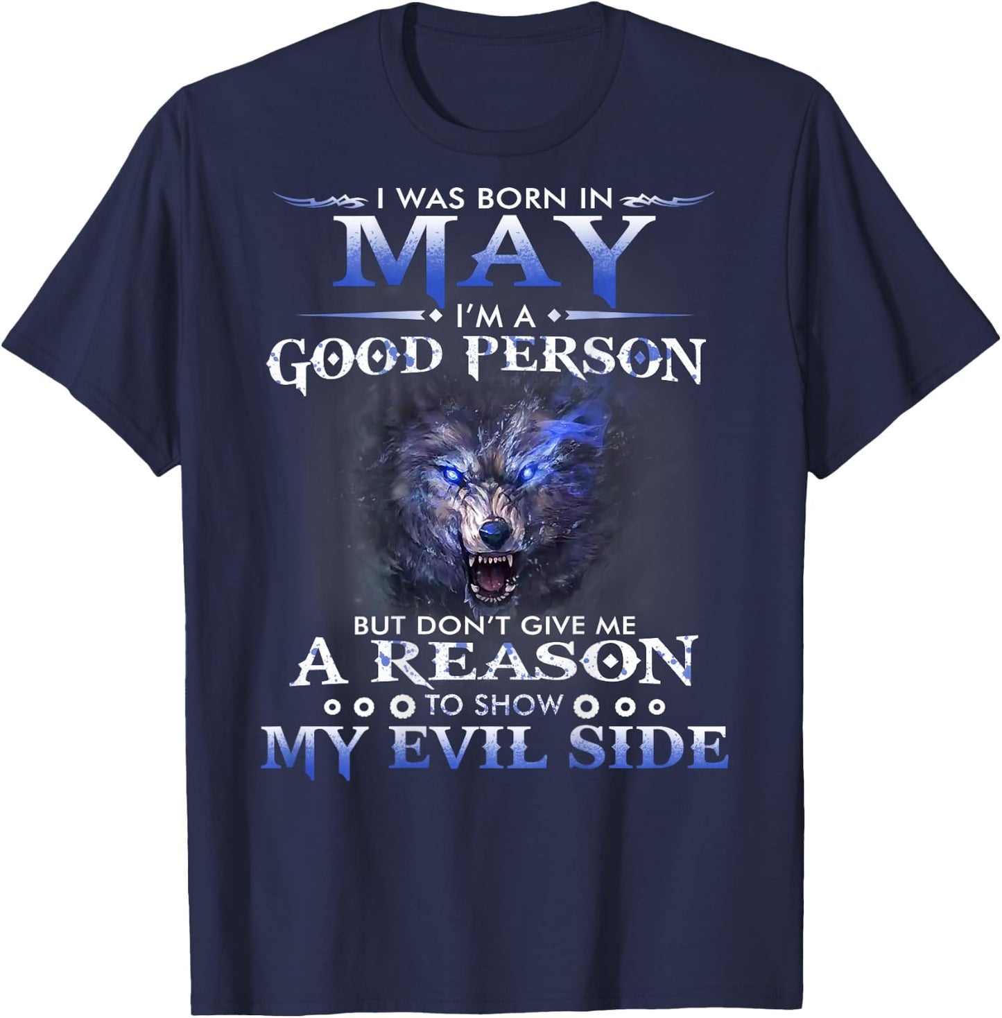 I was born in May I’m a good person T-Shirt - T-Shirt | Navy