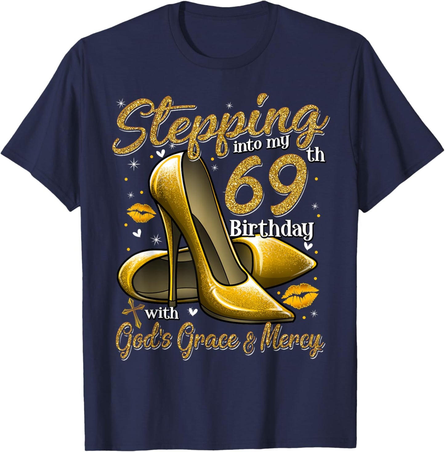 High Heels Stepping Into My 69th Birthday 69 and Fabulous T-Shirt - T-Shirt | Navy