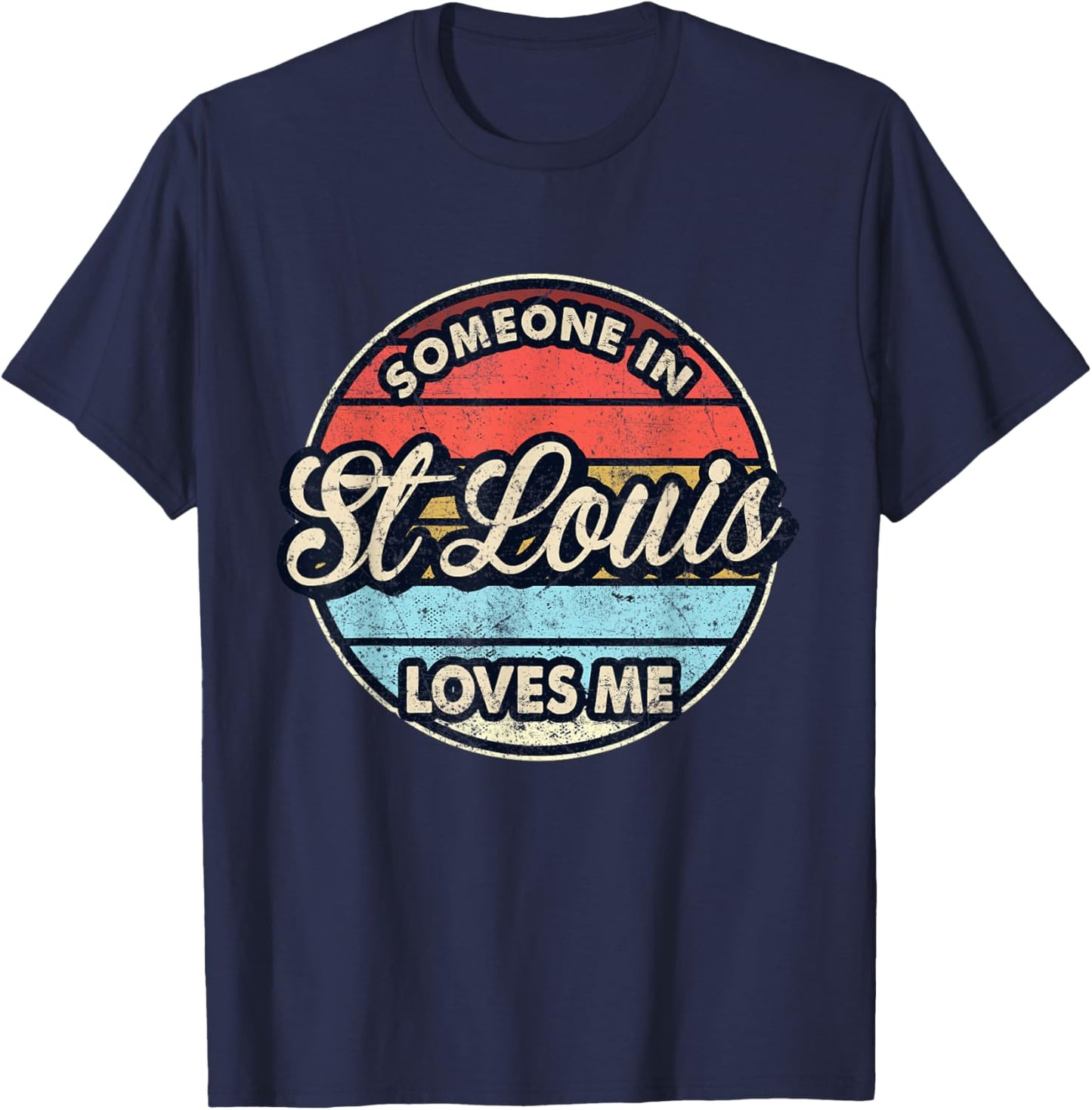 Someone In St Louis Loves Me City US USA T-Shirt - T-Shirt | Navy