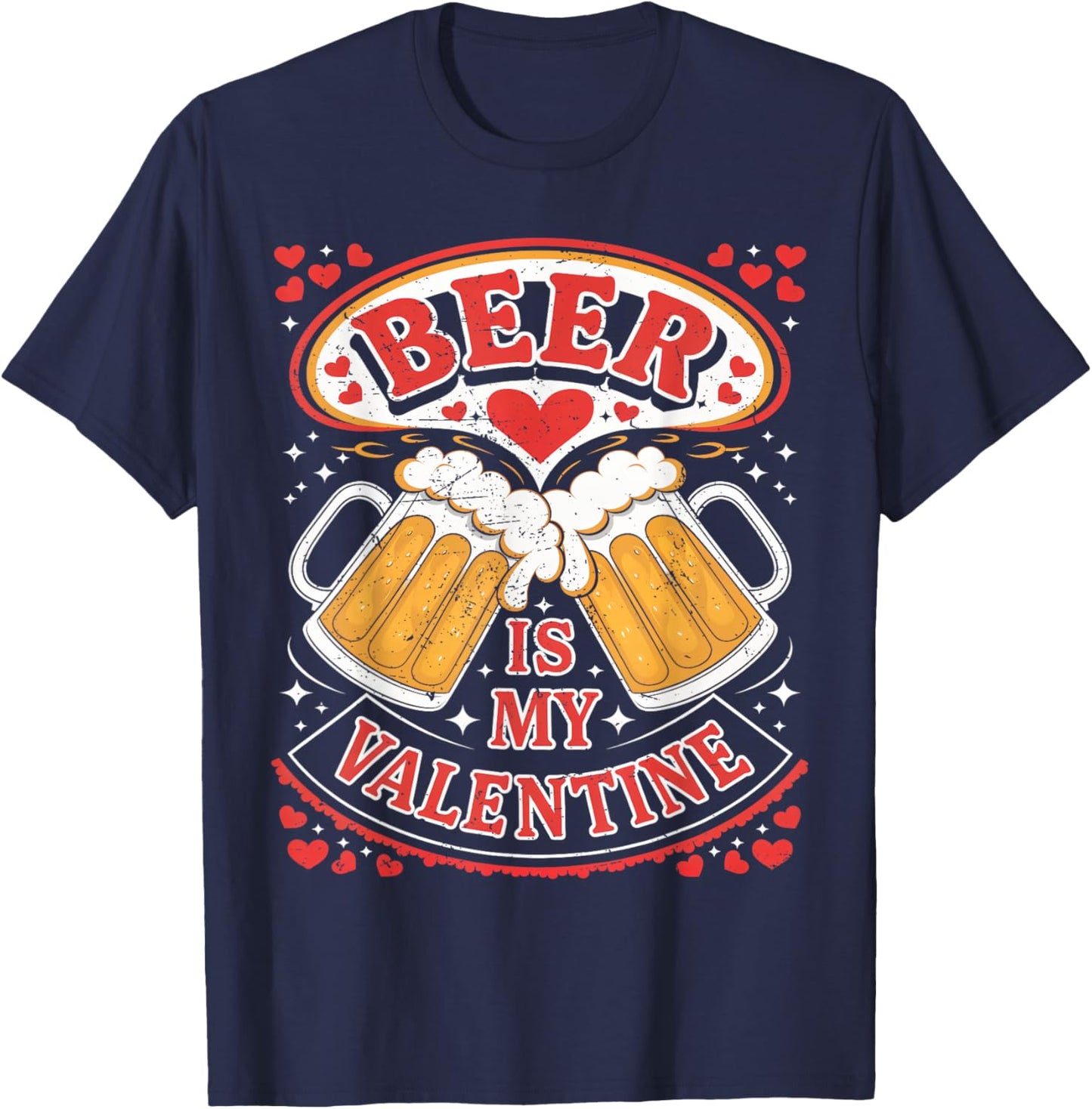 Beer Is My Valentine Glasses Of Beer Happy Valentines Day T-Shirt - T-Shirt | Navy