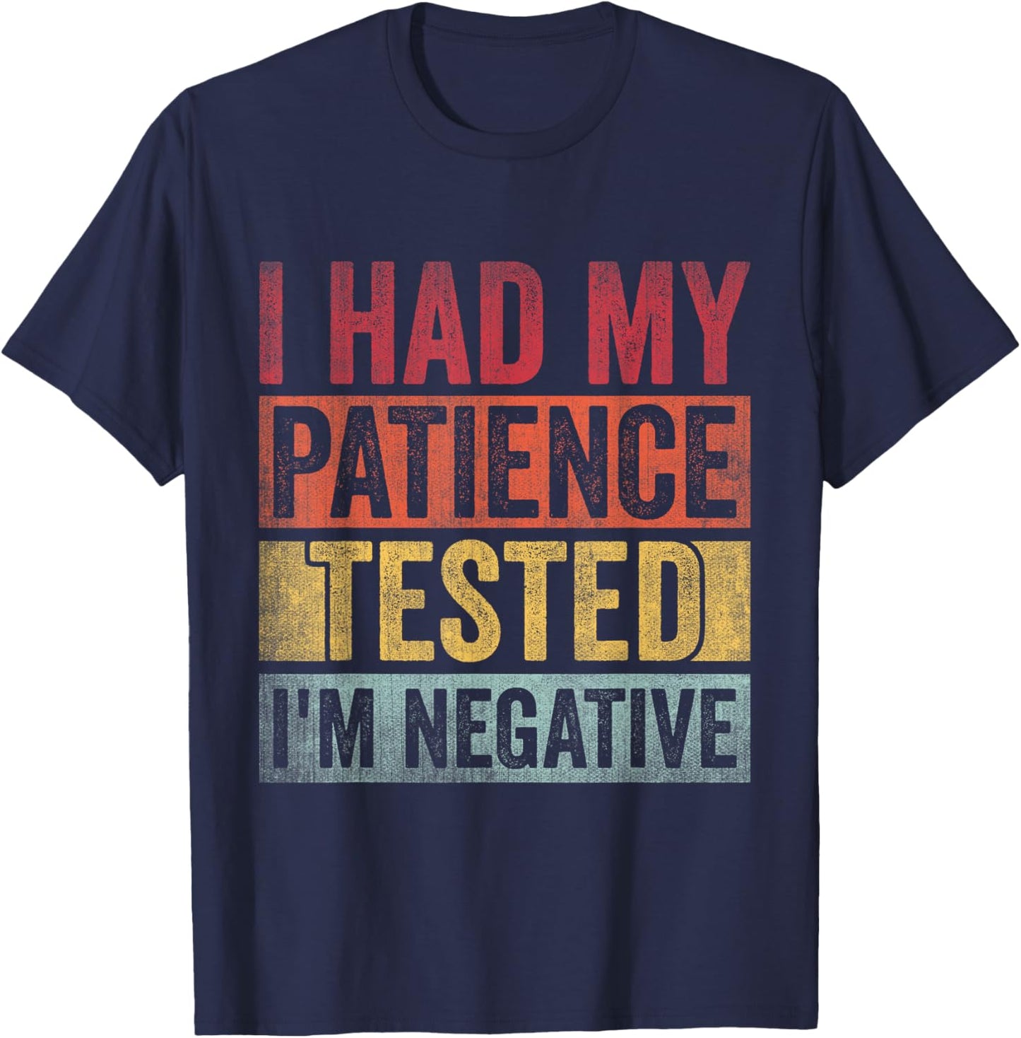 I Had My Patience Tested I'm Negative Retro Vintage T-Shirt - T-Shirt | Navy