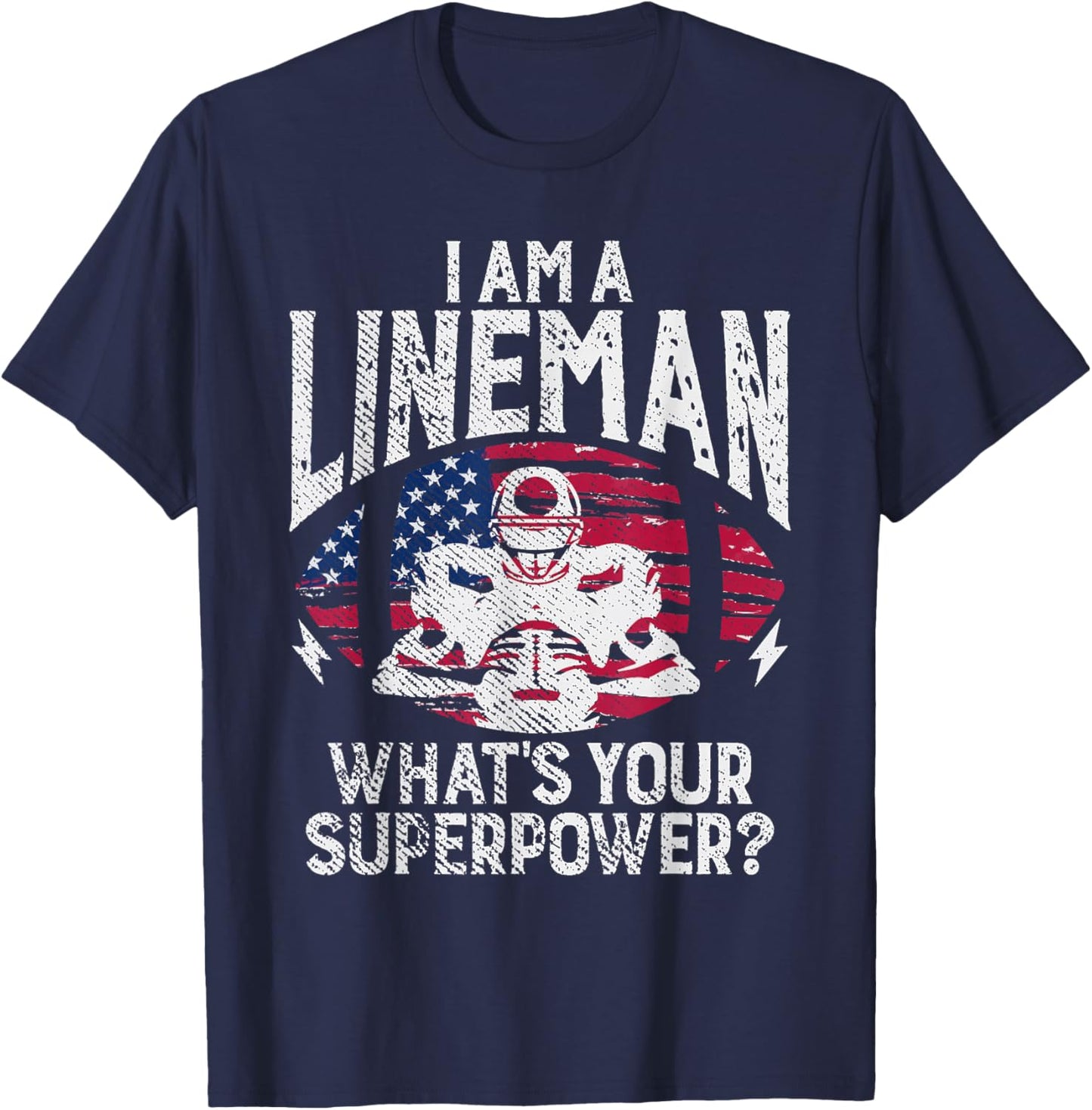 Football Lineman Gifts & Football Lineman Gear I Am A Lineman Whats Your Superpower Black T-Shirt - T-Shirt | Navy