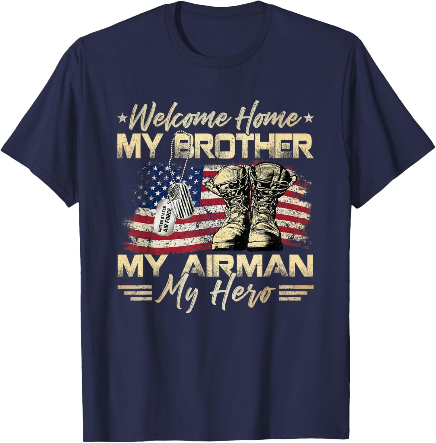 Welcome Home My Brother My Airman My Hero US Air Force T-Shirt - T-Shirt | Navy