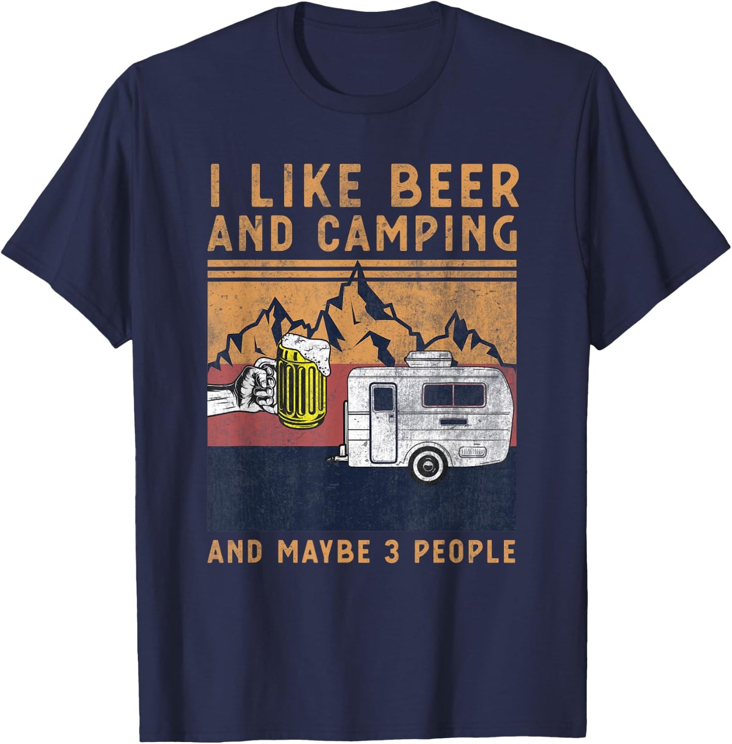 I Like Beer Camping And Maybe 3 People - Funny Camper Design T-Shirt - T-Shirt | Navy