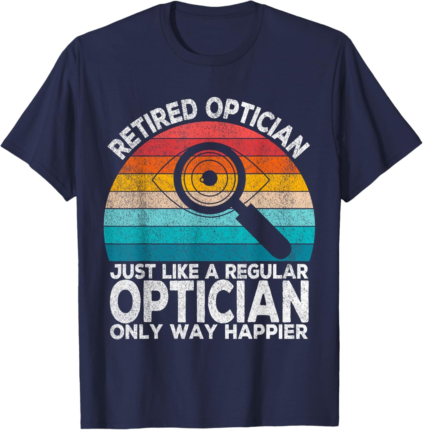 Funny Retired Optician Just Like A Normal Optician Retro T-Shirt - T-Shirt | Navy