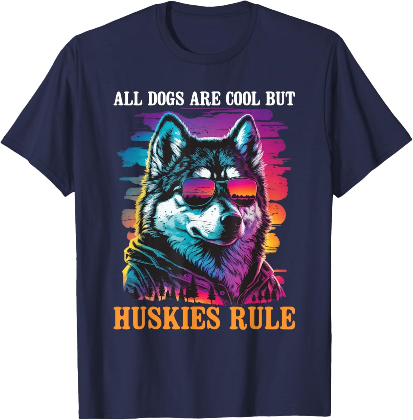 All Dogs are Cool But Huskies Rule - Siberian Husky Dog Love T-Shirt - T-Shirt | Navy