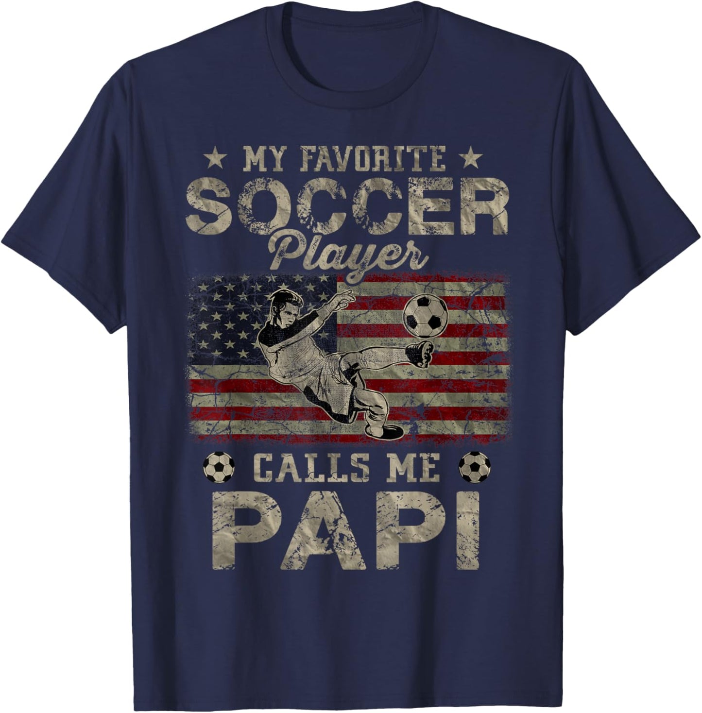 My Favorite Soccer Player Calls Me Papi USA Flag T-Shirt - T-Shirt | Navy