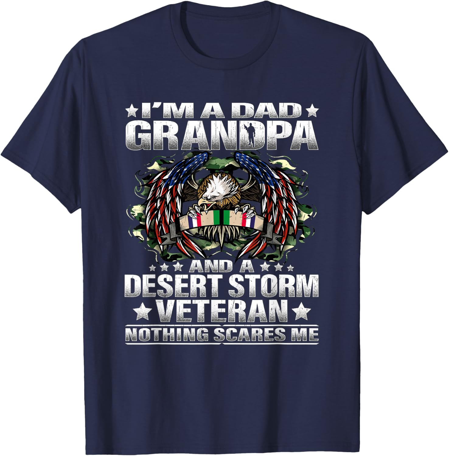 I'm a Dad Grandpa and Desert Storm Veteran Nothing Scares Me T-Shirt - T-Shirt | Navy