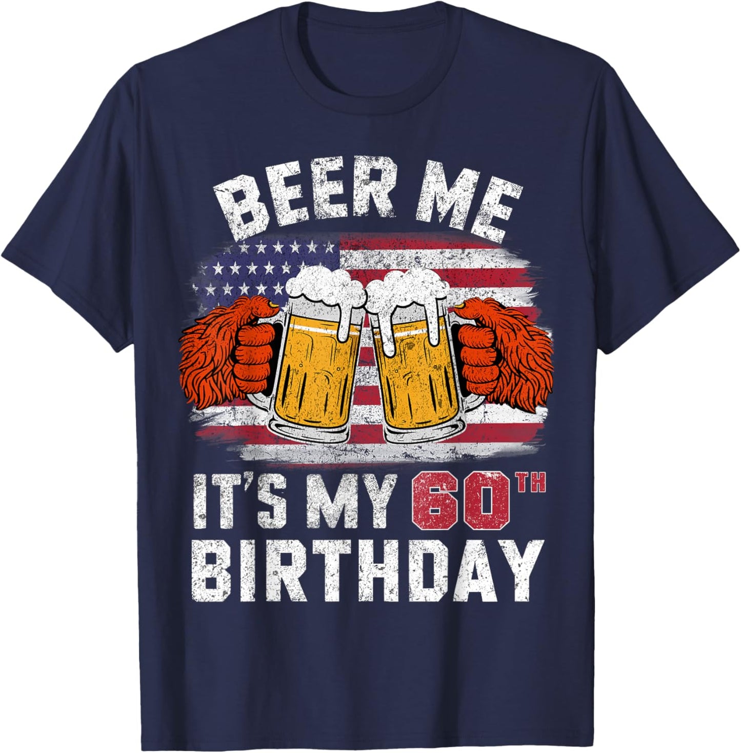 Beer Me It's My 60th Birthday Years Bigfoot American Flag T-Shirt - T-Shirt | Navy