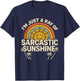 Im Just A Ray of Sarcastic Sunshine Novelty Humor Sarcastic T-Shirt - T-Shirt | Navy